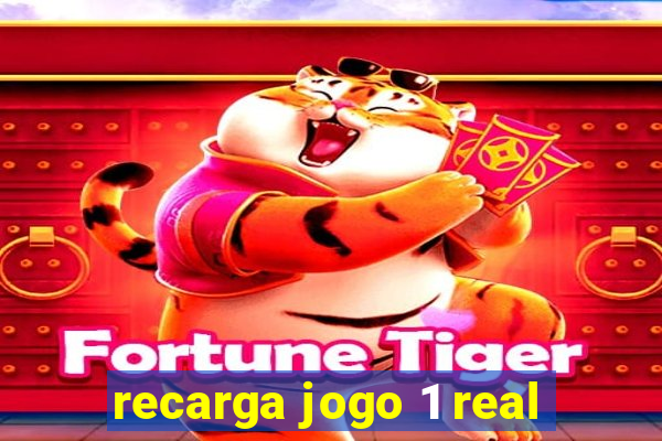 recarga jogo 1 real